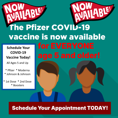 COVID-19 Vaccine Now available for everyone 5 and older