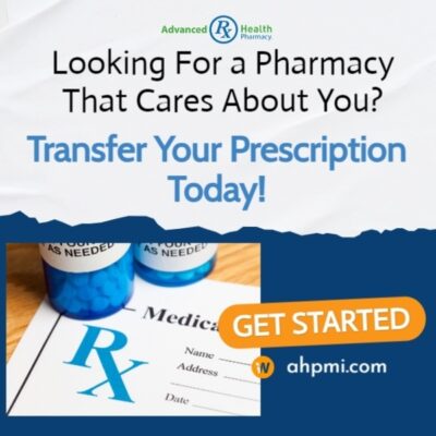 Transfer Your Prescription to Advanced Health Pharmacy